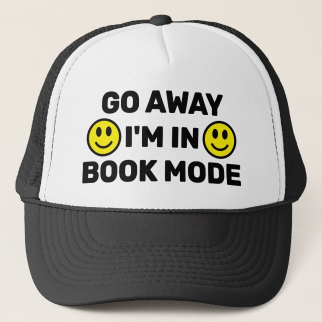 Boné Go Away - I'm In Book Mode™ Trucker Hat (Frente)