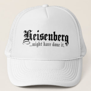 Boné Heisenberg…