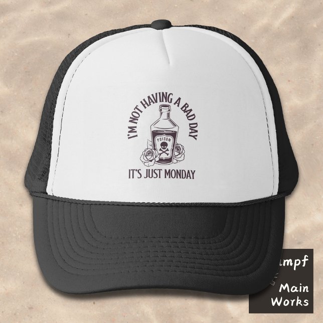 Boné I’m not having a bad day - It’s just Monday (Criador carregado)