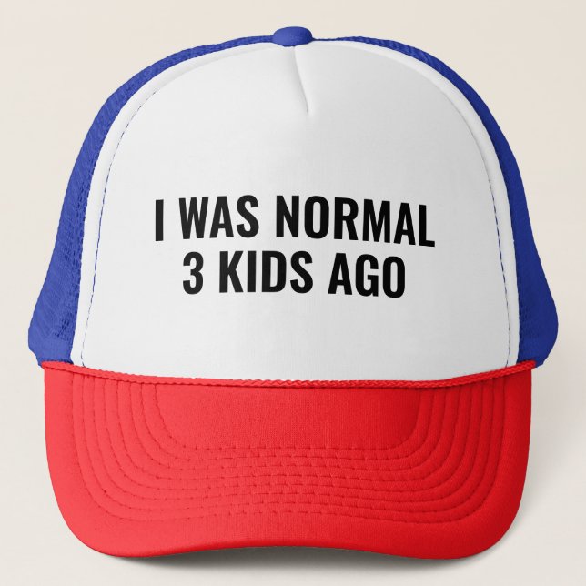 Boné I Was Normal 3 Kids Ago Funny Parent (Frente)