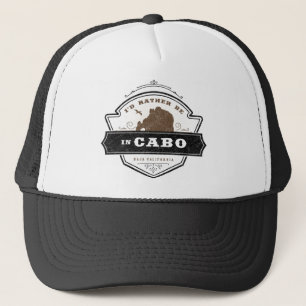 Boné I'd Rather Be in Cabo Cabo San Lucas Trucker Hat