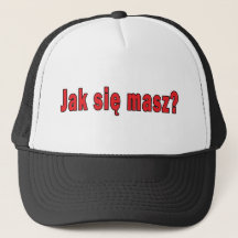 jak sie masz? - Como Está?