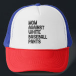 Boné Mãe Contra Calças Brancas De Beisebol Engraçado<br><div class="desc">mãe,  beisebol,  mãe,  esporte,  homerun,  presente,  aniversário,  engraçado, </div>