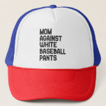 Boné Mãe Contra Calças Brancas De Beisebol Engraçado<br><div class="desc">mãe,  beisebol,  mãe,  esporte,  homerun,  presente,  aniversário,  engraçado, </div>