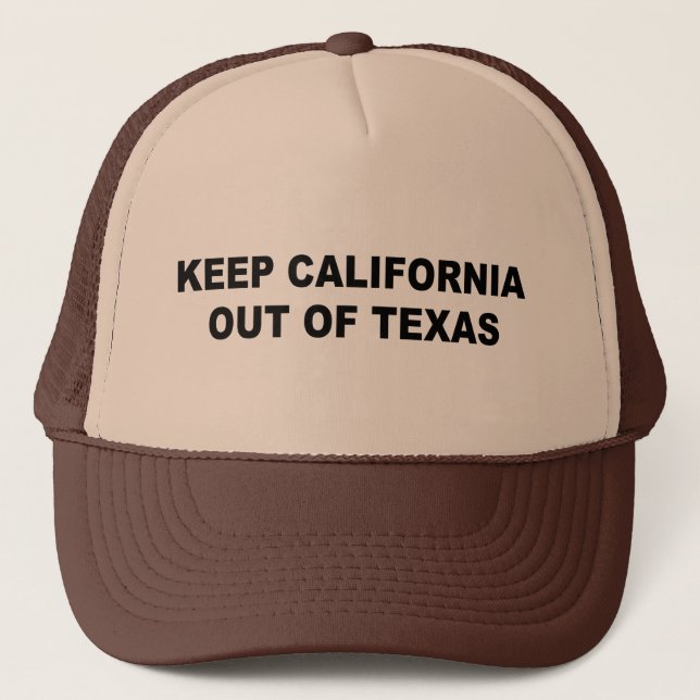 Boné Mantenha a Califórnia fora do Texas (Frente)