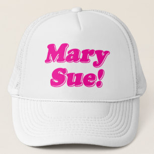 Boné Mary Sue!
