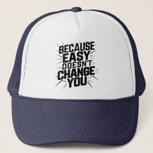 Boné Porque Easy não muda você dizendo motivação