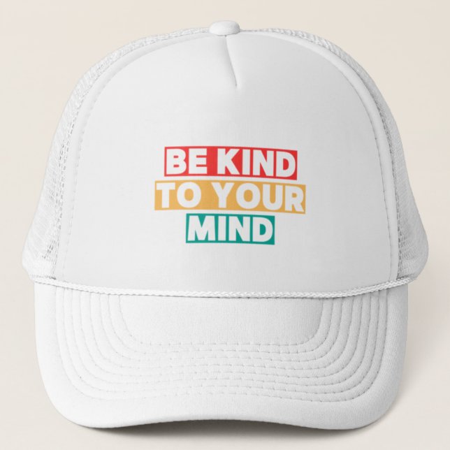 Boné Seja gentil com sua mente: Designs pensantes para  (Frente)