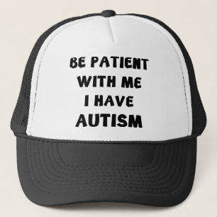 Boné Seja paciente comigo que eu estou com o autismo