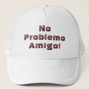 Boné Sem problema - citação espanhola de Amigo