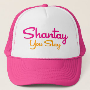 Boné Shantay, Você Está Brincando.