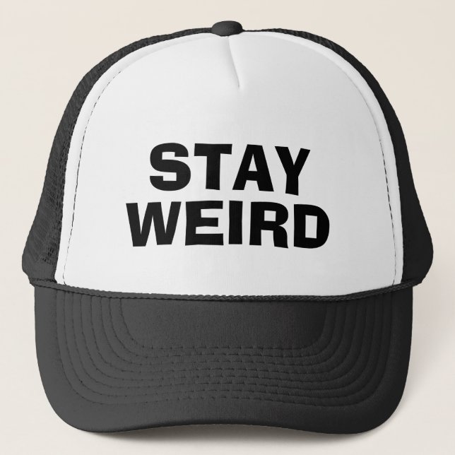 Boné STAY WEIRD - presente engraçado para o camionista (Frente)