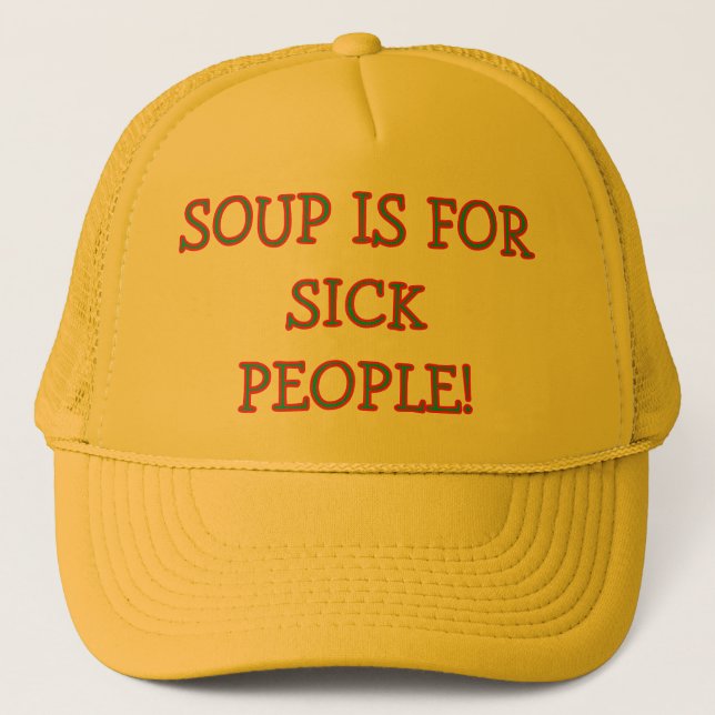 BONÉ TRUCKER HAT LÊ: "SOUP É PARA PESSOAS DOENTES!" (Frente)