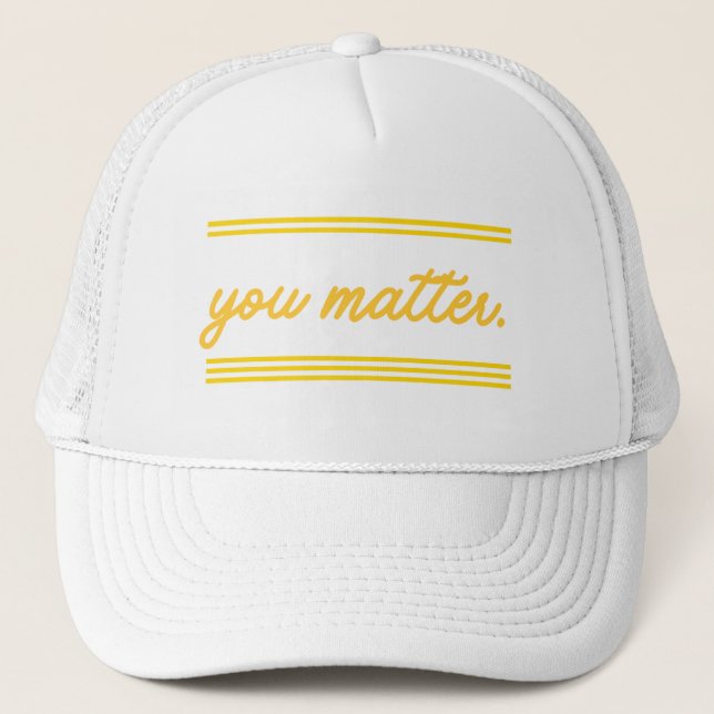 Boné Trucker hat: You Matter (Frente)
