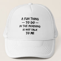 Uma coisa divertida a fazer pela manhã não é falar