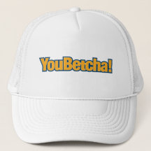Você Betcha Baseball Hat