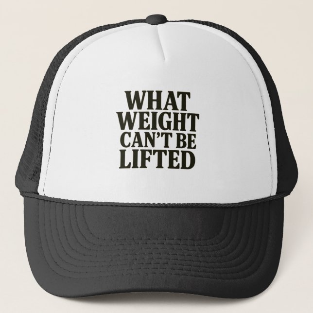 Boné What Weight Can't Be Lifted Hat (Frente)