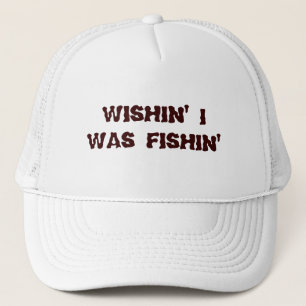 Boné Wishin eu era Fishin