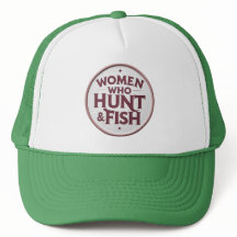 Women Who Hunt & Fish – Embroidered Trucker Hat