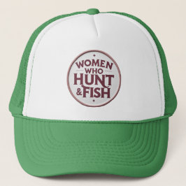 Boné Women Who Hunt & Fish – Embroidered Trucker Hat