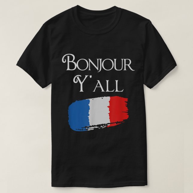 Bonjour YAll Engraçado Bandeira Francesa Camisa Fr (Frente do Design)
