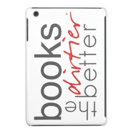 Books the Dirtier the Melhor iPad Case