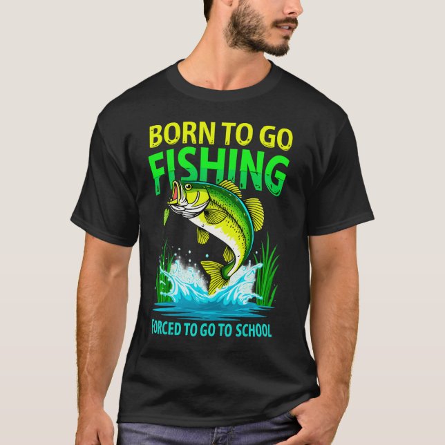Born To Go Fishing T-Shirt – Funny Bass Fishing Sc (Frente)