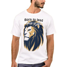 Born to Lead Built to Roar. Lion Face Mens T-Shirt