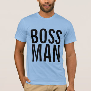 BOSS MAN T-Shirts