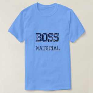 Boss Material T-Shirt