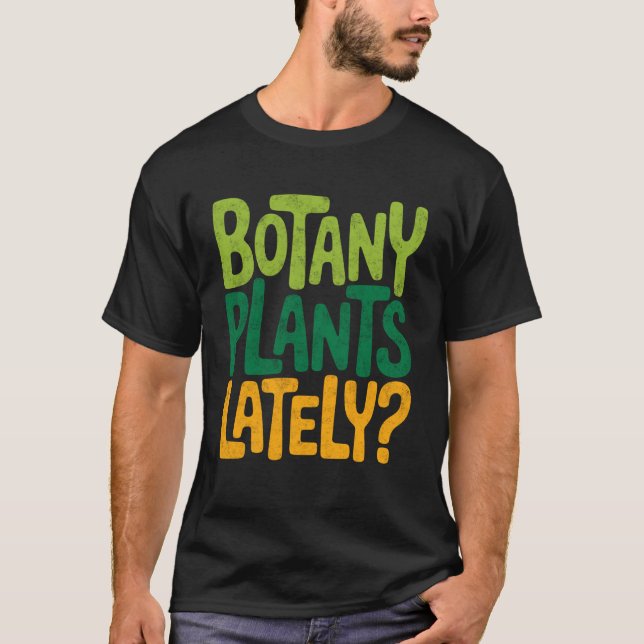 Botânica Plantas Recentemente Camiseta Fã de Jardi (Frente)