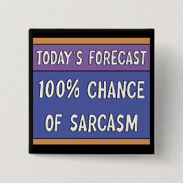 Bóton Quadrado 5.08cm 100% de chance de sarcasmo