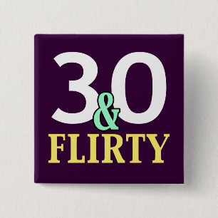 Bóton Quadrado 5.08cm 30 e aniversário de 30 anos Flirty Favors