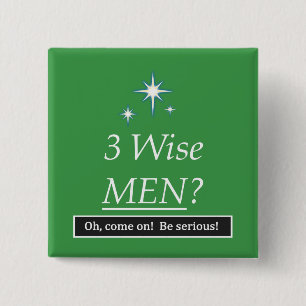Bóton Quadrado 5.08cm 3 homens sábios? Oh, aproxime-se!