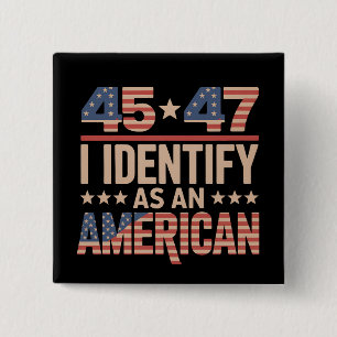 Bóton Quadrado 5.08cm 45 47 Eu Me Identifico Como Um Presidente American