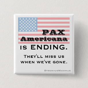 Bóton Quadrado 5.08cm A AMERICANA do PAX ESTÁ TERMINANDO