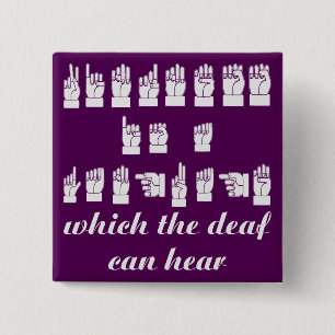 Bóton Quadrado 5.08cm A bondade é uma língua que o surdo possa ouvir 2