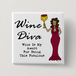 Bóton Quadrado 5.08cm A diva "vinho do vinho é meu prêmio para ser