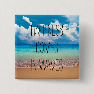 Bóton Quadrado 5.08cm A felicidade vem em ondas