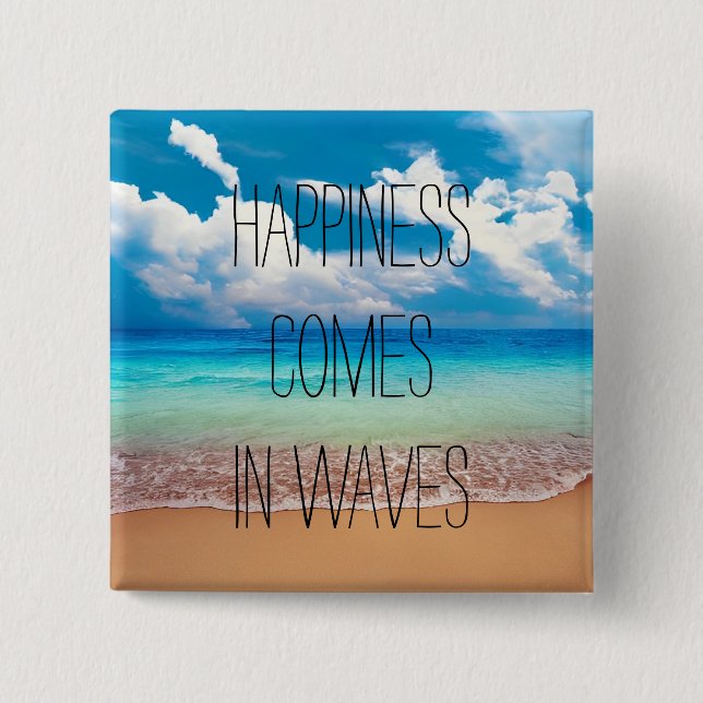 Bóton Quadrado 5.08cm A felicidade vem em ondas (Frente)