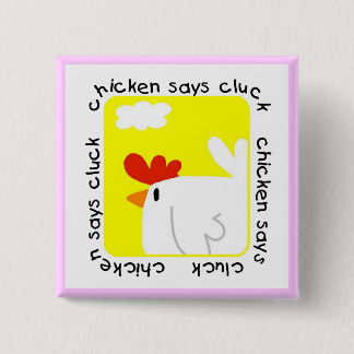 Bóton Quadrado 5.08cm A galinha diz o camiseta e os presentes do Cluck