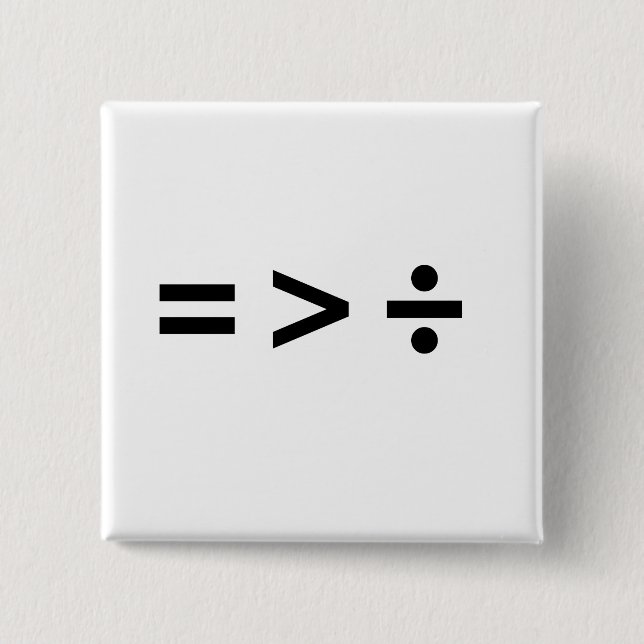 BÓTON QUADRADO 5.08CM A IGUALDADE É MAIOR DO QUE DI (Frente)