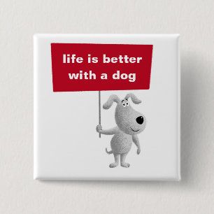 Bóton Quadrado 5.08cm A vida é melhor com um canino giro engraçado