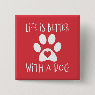 Bóton Quadrado 5.08cm A Vida É Melhor Com Um Cão - Amantes de Cães