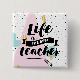 Bóton Quadrado 5.08cm A vida é o melhor professor