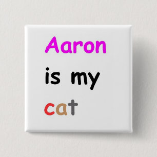 Bóton Quadrado 5.08cm Aaron é meu gato