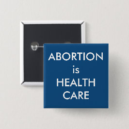 Bóton Quadrado 5.08cm Aborto é Protesto Pró-Escolha de Cuidados de Saúde