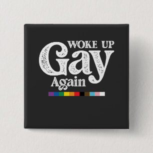 Bóton Quadrado 5.08cm Acordou Gay de Novo Apoie o Orgulho LGBT