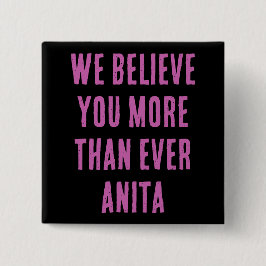 Bóton Quadrado 5.08cm ACREDITAMOS QUE VOCÊ MAIS DO QUE NUNCA ANITA, botã