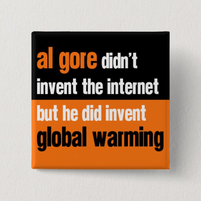 Bóton Quadrado 5.08cm Al Gore não inventou (Frente)